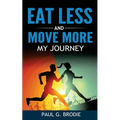 Eat Less and Move More: My Journey