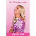 Girl, Put on Your Lipstick-The World Needs You: A Guide to Living Unapologetically and Authentically in Your 40s and Beyond