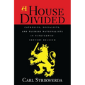 House Divided: Catholics, Socialists, and Flemish Nationalists in Nineteenth-Century Belgium