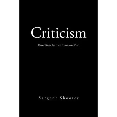 Criticism: Ramblings by the Common Man