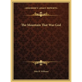 The Mountain That Was God