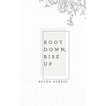 Root Down, Rise Up