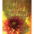The Inspired Gardener: What Makes Us Tick
