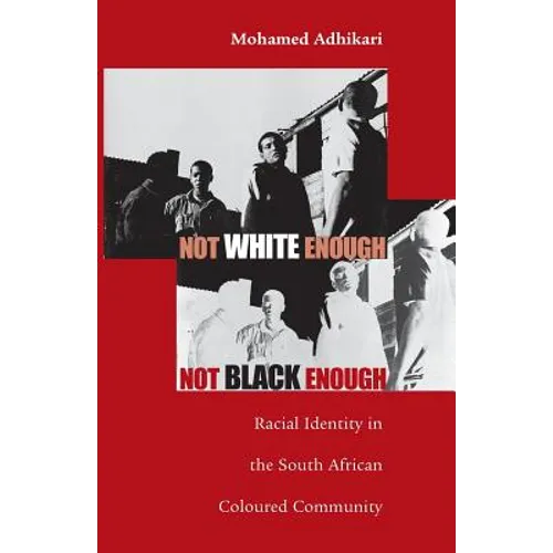 Not White Enough, Not Black Enough: Racial Identity in the South African Coloured Community