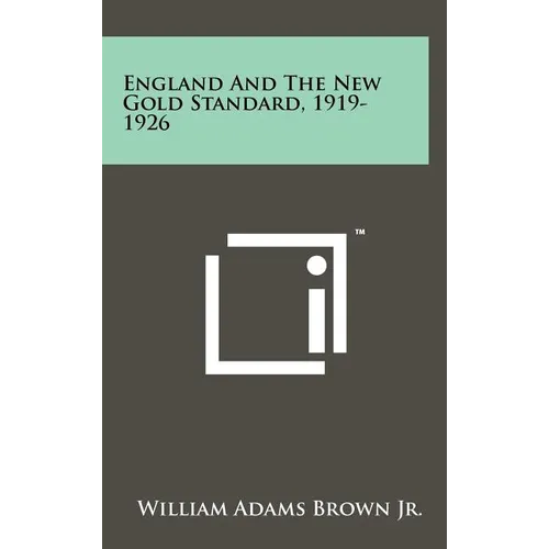 England And The New Gold Standard, 1919-1926