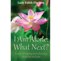 I Am Alone: What Next? A story of learning and relearning about loss and gain