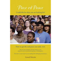 Piece of Peace: How to get the real peace you seek, now