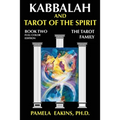 Kabbalah and Tarot of the Spirit: Book Two. The Tarot Family