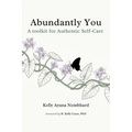 Abundantly You: A Toolkit for Authentic Self-Care