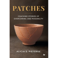 Patches: Coaching Stories of Overcoming and Possibility