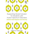 Supporting Social Inclusion for Students with Autism Spectrum Disorders: Insights from Research and Practice