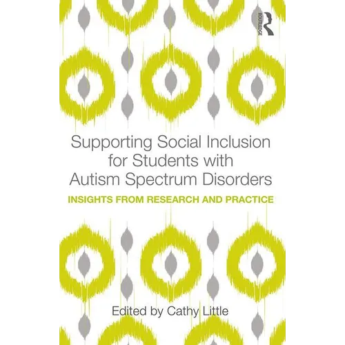 Supporting Social Inclusion for Students with Autism Spectrum Disorders: Insights from Research and Practice