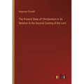 The Present State of Christendom in its Relation to the Second Coming of the Lord