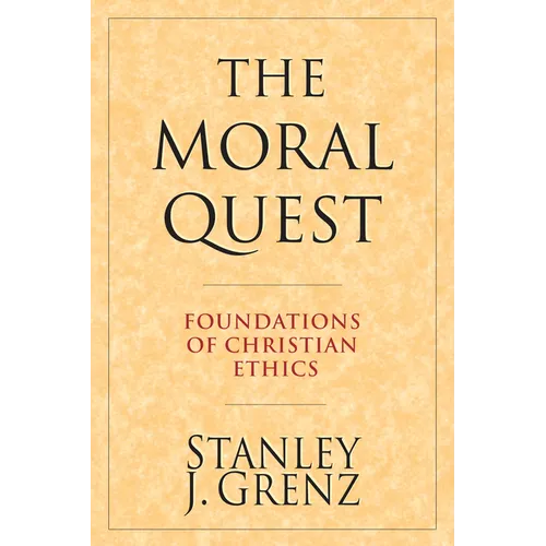 The Moral Quest: Foundations of Christian Ethics