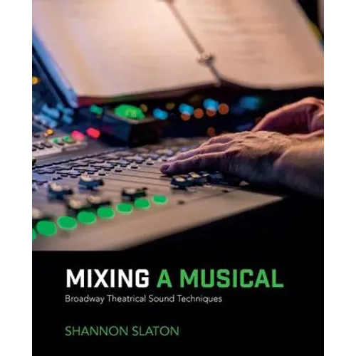 Mixing a Musical: Broadway Theatrical Sound Techniques