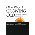 Other Ways of Growing Old: Anthropological Perspectives