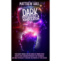 Dark Psychology and Manipulation: our Great Manual For The World of Manipulation Secrets, Body Language Psychology, NLP Techniques, and Dark Psycholog