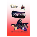 Love, Storm, & Family