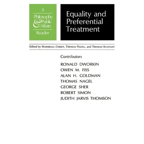 Equality and Preferential Treatment: A Philosophy and Public Affairs Reader