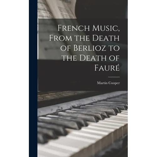 French Music, From the Death of Berlioz to the Death of Fauré