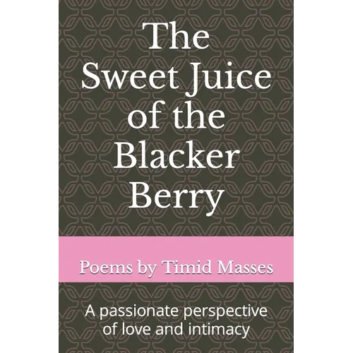 The Sweet Juice of the Blacker Berry