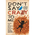 Don't Say Crazy to Me: From the Woman Who Danced with Frank Sinatra
