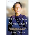 Will There Be Peace in Myanmar?
