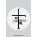 The Gospel-Centered Life: A Study of Galatians (Study Guide)