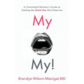 My O My!: A Committed Woman's Guide to Getting the Great Sex She Deserves