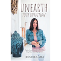 Unearth Your Intuition: Uplevel and Transform Your Life Using Your Inner Superpowers