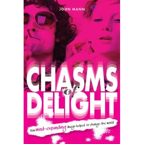 Chasms of Delight: How mind-expanding drugs helped to change the world