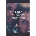 Marriage - The Great Adventure