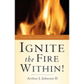 Ignite The Fire Within!