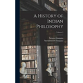 A History of Indian Philosophy; Volume 1