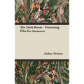 The Dark Room - Processing Film for Amateurs