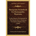 Therapeutic Pocketbook For Homeopathic Physicians: To Be Used At The Bedside Of The Patient And In Studying The Materia Medica Pura (1846)