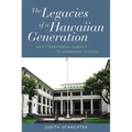 The Legacies of a Hawaiian Generation: From Territorial Subject to American Citizen