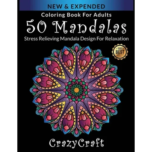 Coloring Book For Adults: 50 Mandalas: CrazyCraft - Stress Relieving Mandala Designs for Adults Relaxation: Coloring Book For Adults