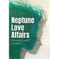 Neptune Love Affairs: Divinely Guided