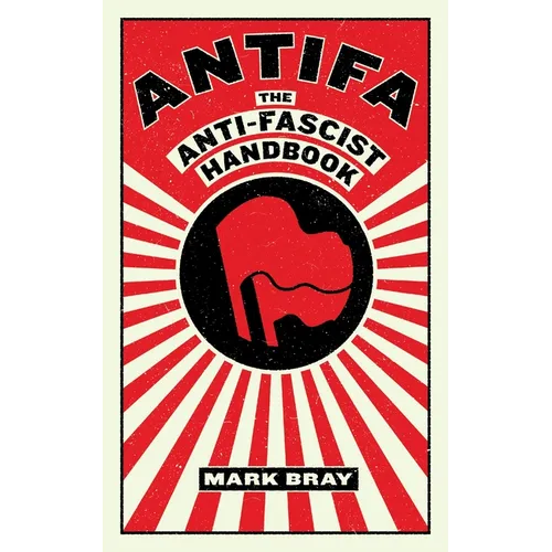 Antifa: The Anti-Fascist Handbook