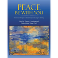 Peace Be with You: Tools and Thoughts to Guide You from Anxiety to Serenity