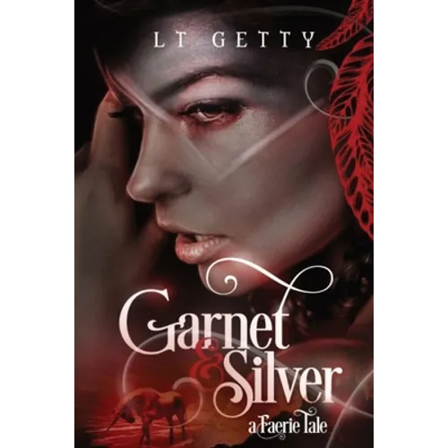 Garnet and Silver: A Faerie Tale