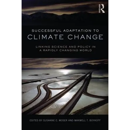 Successful Adaptation to Climate Change: Linking Science and Policy in a Rapidly Changing World