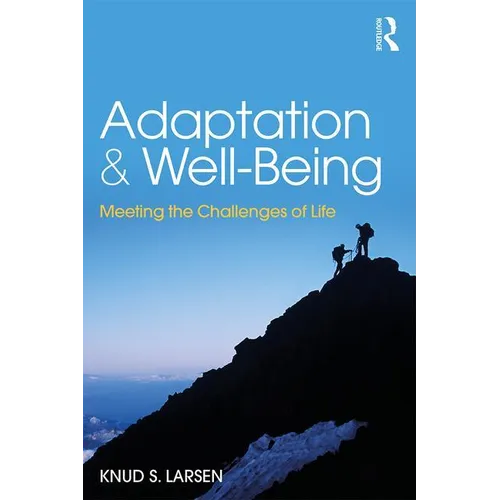 Adaptation and Well-Being: Meeting the Challenges of Life