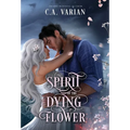 Spirit of the Dying Flower: Painted Veil Illustrated Edition