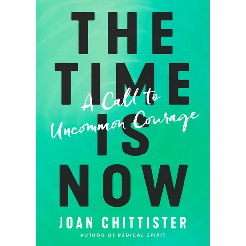 The Time Is Now: A Call to Uncommon Courage