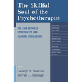The Skillful Soul of the Psychotherapist: The Link Between Spirituality and Clinical Excellence