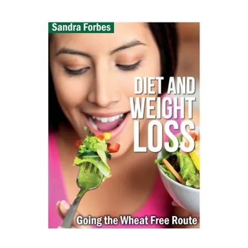 Diet and Weight Loss: Going the Wheat Free Route