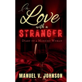 In Love With A Stranger: Diary Of A Married Woman
