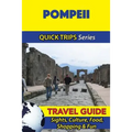 Pompeii Travel Guide (Quick Trips Series): Sights, Culture, Food, Shopping & Fun